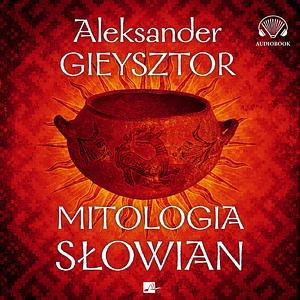 Mitologia Słowian by Aleksander Gieysztor