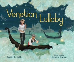 Venetian Lullaby by Judith L. Roth
