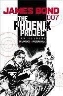 James Bond: The Phoenix Project by Jim Lawrence, James Duncan Lawrence, Yaroslav Horak, Ian Fleming