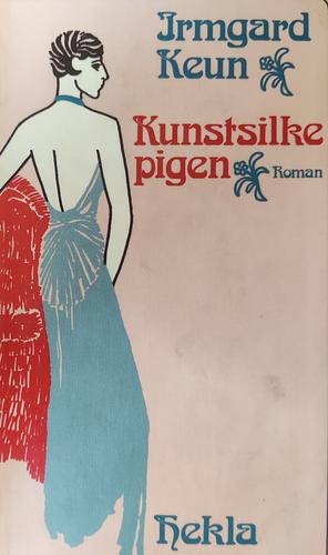 Kunstsilkepigen by Irmgard Keun