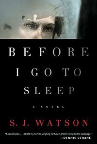 Before I Go to Sleep by S.J. Watson