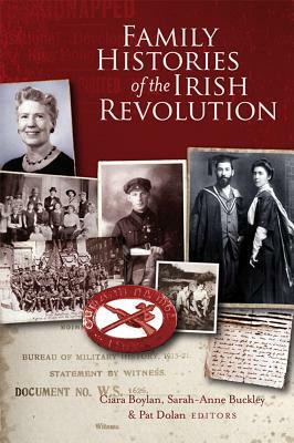 Family Histories of the Irish Revolution by Sarah-Anne Buckley