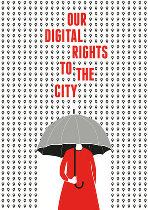 Our Digital Rights to the City by Meatspace Press