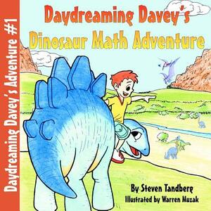 Daydreaming Davey's Dinosaur Math Adventure by Steven Tandberg