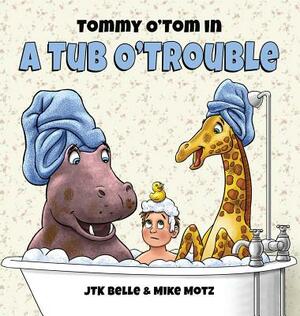 Tommy O'Tom in a Tub O'Trouble by Jtk Belle, Tommy Belle