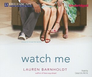 Watch Me by Lauren Barnholdt