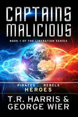 Captains Malicious by George Wier, T. R. Harris