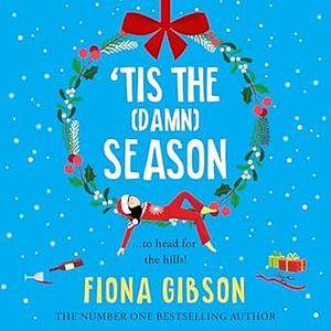 'Tis the Damn Season by Fiona Gibson