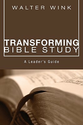 Transforming Bible Study by Walter Wink
