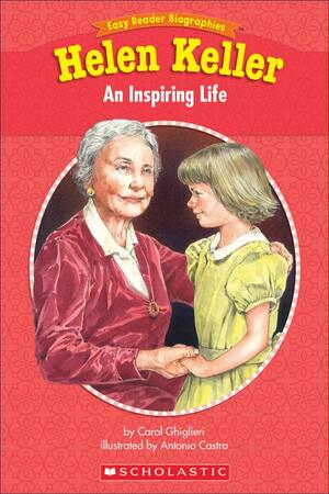 Helen Keller: An Inspiring Life by Carol Ghiglieri