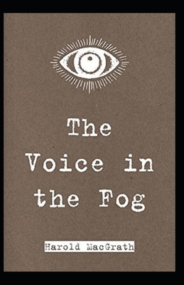 The Voice in the Fog Illustrated by Harold Macgrath