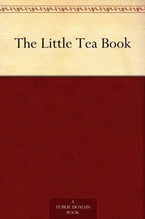 The Little Tea Book by George Washington Hood, Arthur Gray
