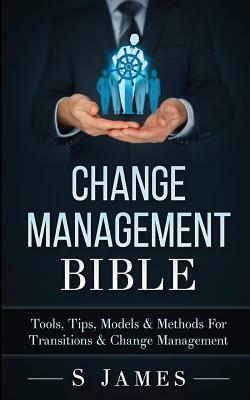 Change Management Bible by S. James