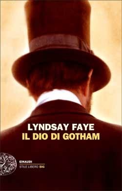 Il dio di Gotham by Norman Gobetti, Lyndsay Faye