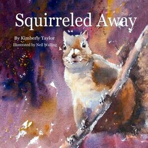 Squirreled Away by Kimberly Taylor