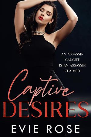 Captive Desires by Evie Rose