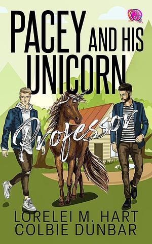 Pacey And His Unicorn Professor by Lorelei M. Hart, Colbie Dunbar