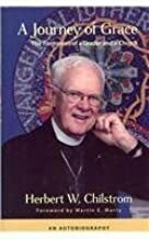 A Journey of Grace: The Formation of a Leader and a Church: An Autobiography by Herbert W. Chilstrom, Martin E. Marty