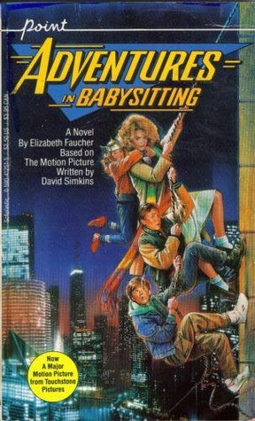 Adventures in Babysitting by Elizabeth Faucher