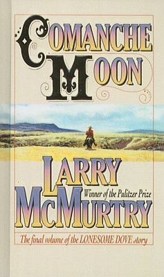 Comanche Moon by Larry McMurtry