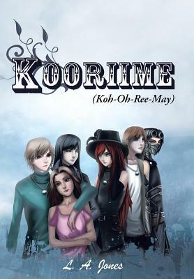 Kooriime (Koh-Oh-Ree-May) by L. a. Jones