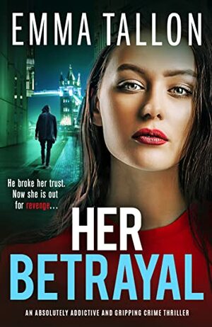 Her Betrayal by Emma Tallon