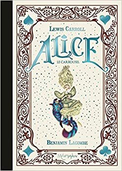 Alice - Le Carrousel by Benjamin Lacombe