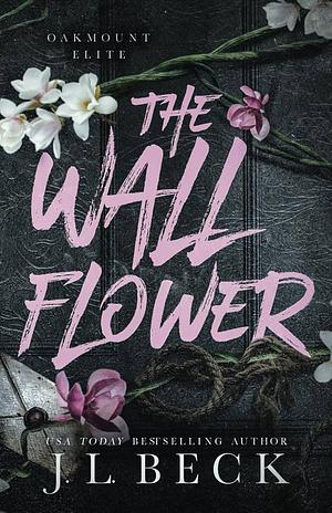 The Wallflower by J.L. Beck