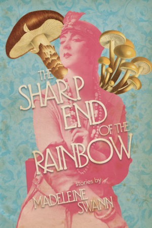 The Sharp End of the Rainbow by Madeleine Swann