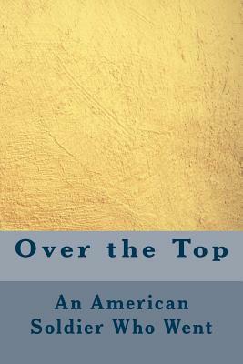 Over the Top by An American Soldier Who Went