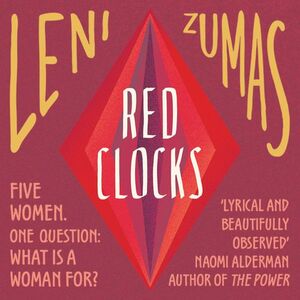 Red Clocks by Leni Zumas