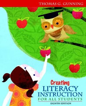 Creating Literacy Instruction for All Students with MyEducationLab & eText Access Code by Thomas G. Gunning