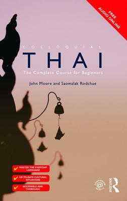 Colloquial Thai by John Moore, Saowalak Rodchue