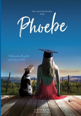 No Accounting For Phoebe by Clare MacKie