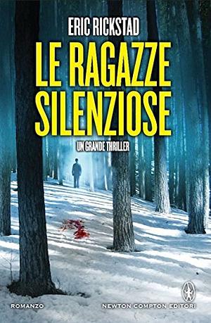 Le ragazze silenziose by Eric Rickstad