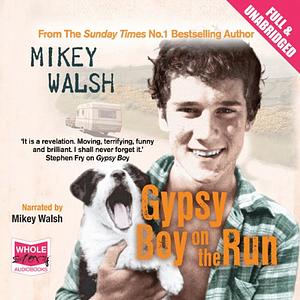 Gypsy Boy On The Run by Mikey Walsh