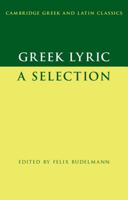 Greek Lyric: A Selection by 