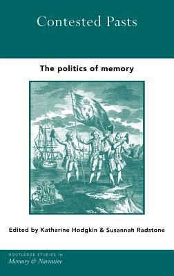 Contested Pasts: The Politics of Memory by 