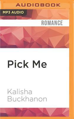 Pick Me by Kalisha Buckhanon