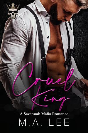 Cruel King by M.A. Lee