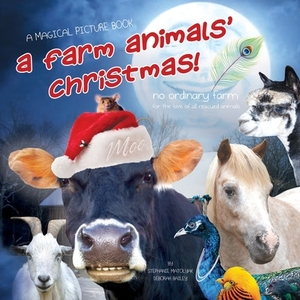 A Farm Animals' Christmas!: No Ordinary Farm by Stephanie Matolyak, Deborah Bailey