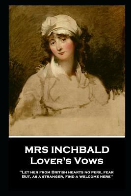 Mrs Inchbald - Lover's Vows by Mrs Inchbald