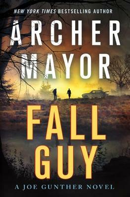 Fall Guy by Archer Mayor, Archer Mayor