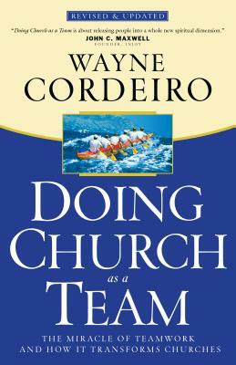 Doing Church as a Team by Wayne Cordeiro