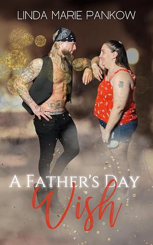 A Father's Day Wish  by Linda Marie Pankow