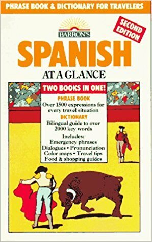 Spanish At A Glance: Phrase Book & Dictionary For Travelers (Barron's, Second Edition) by Heywood Wald