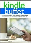 Kindle Buffet: Find and download the best free books, magazines and newspapers for your Kindle, iPhone, iPad or Android by Steve Weber