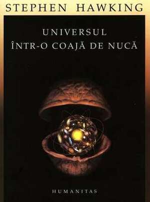 Universul într-o coajă de nucă by Stephen Hawking