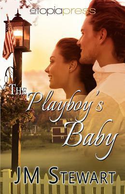 The Playboy's Baby by J.M. Stewart