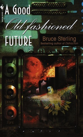 A Good Old-Fashioned Future by Bruce Sterling